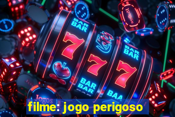 filme: jogo perigoso