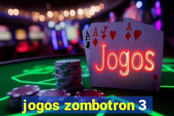 jogos zombotron 3