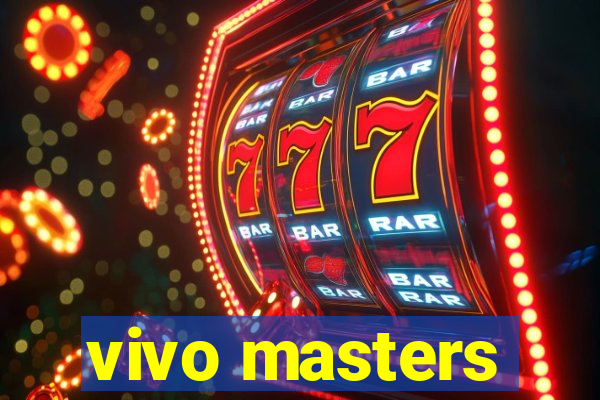 vivo masters