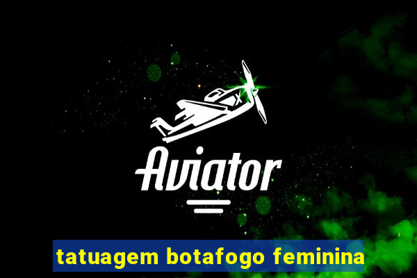 tatuagem botafogo feminina