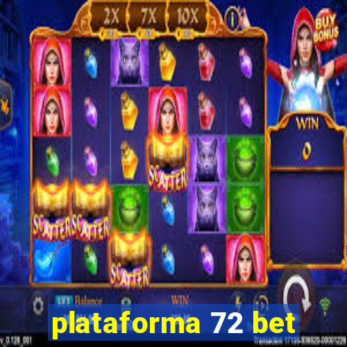 plataforma 72 bet