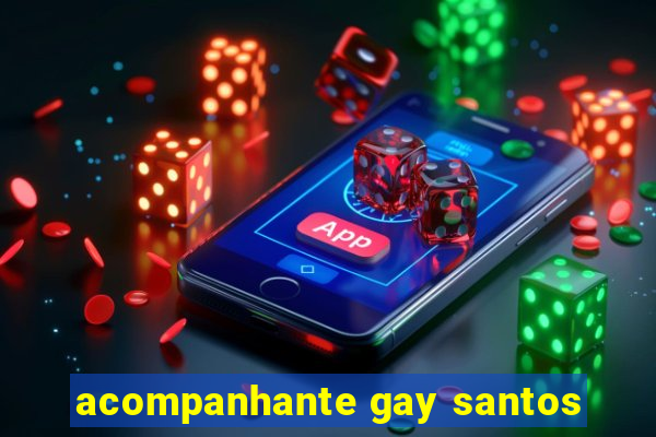 acompanhante gay santos