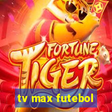 tv max futebol