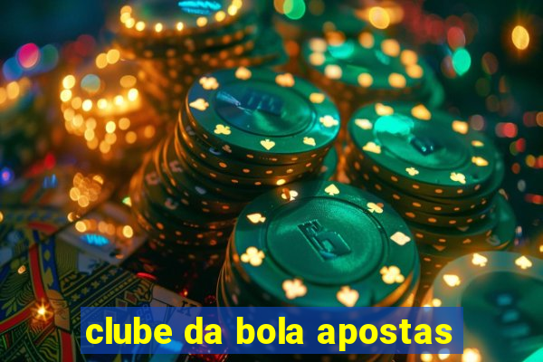 clube da bola apostas