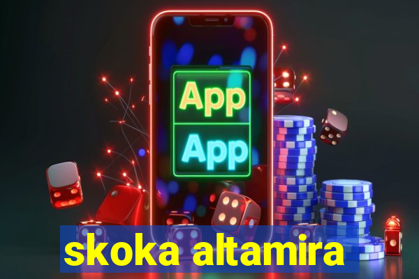 skoka altamira