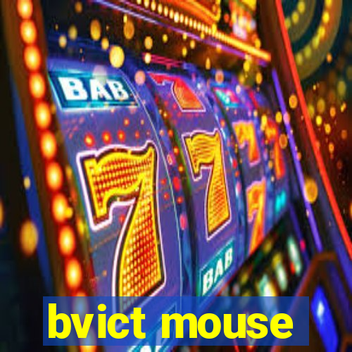 bvict mouse