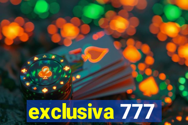 exclusiva 777