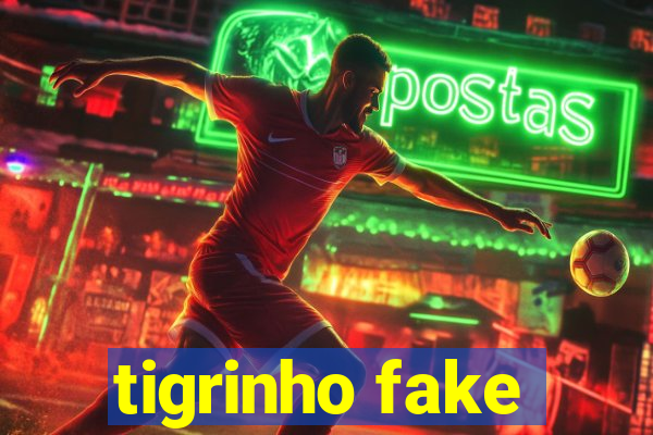 tigrinho fake