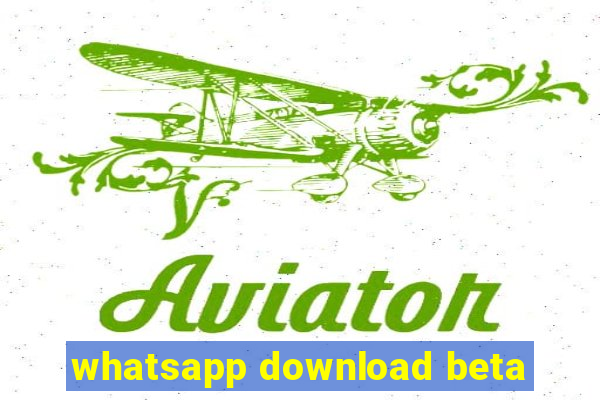 whatsapp download beta