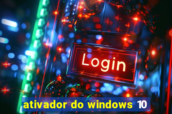 ativador do windows 10