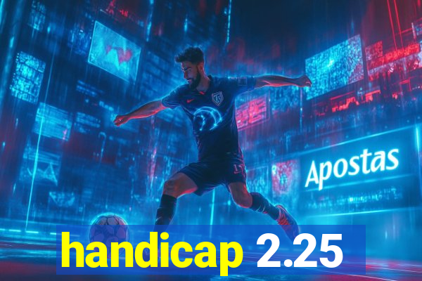 handicap 2.25