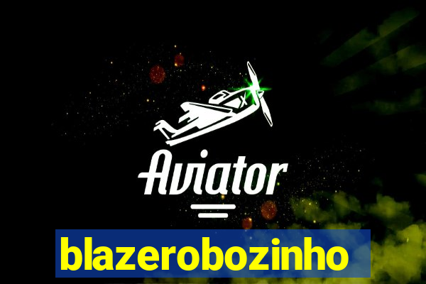 blazerobozinho