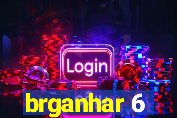 brganhar 6