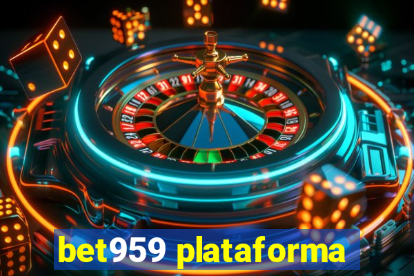 bet959 plataforma