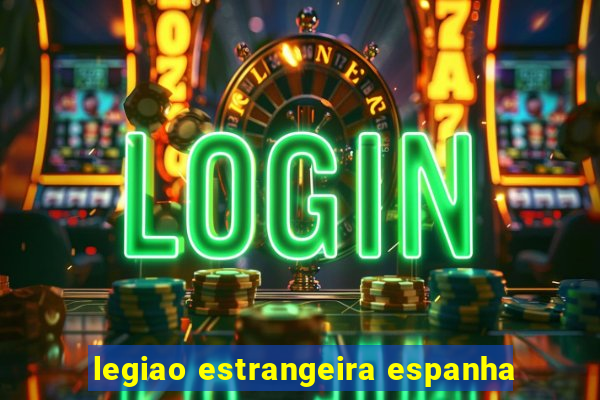 legiao estrangeira espanha