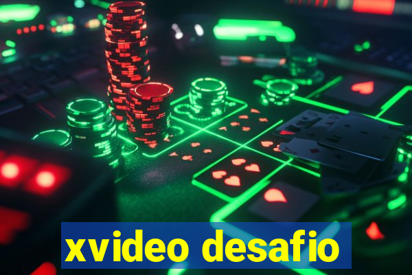 xvideo desafio