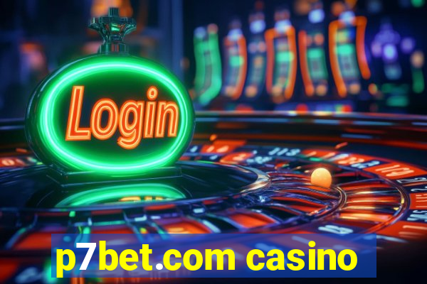 p7bet.com casino