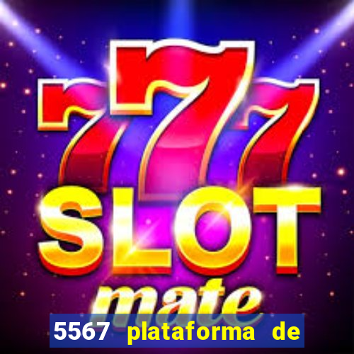 5567 plataforma de jogos login