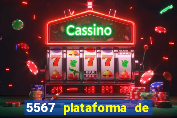 5567 plataforma de jogos login