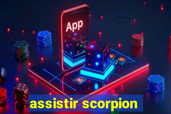 assistir scorpion