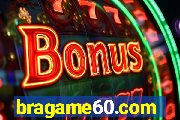 bragame60.com