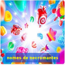 nomes de necromantes