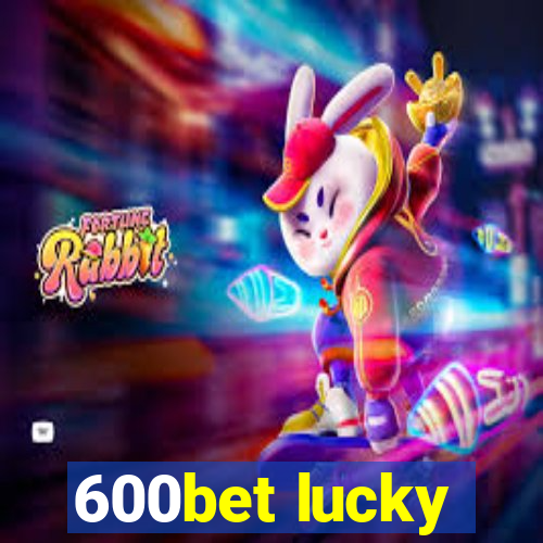 600bet lucky