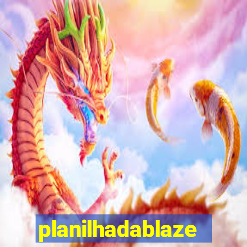 planilhadablaze