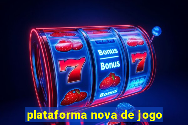 plataforma nova de jogo