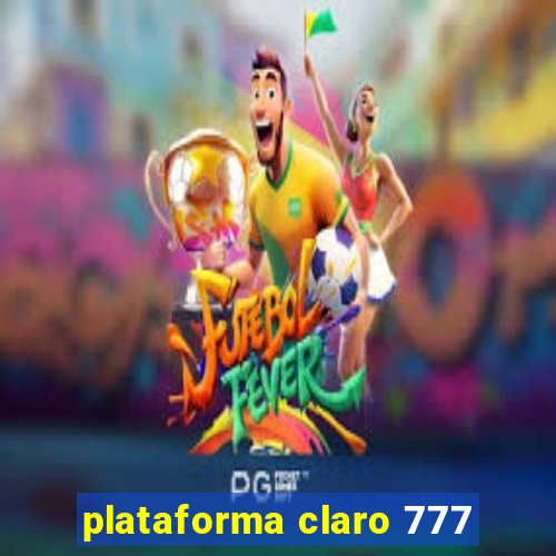 plataforma claro 777