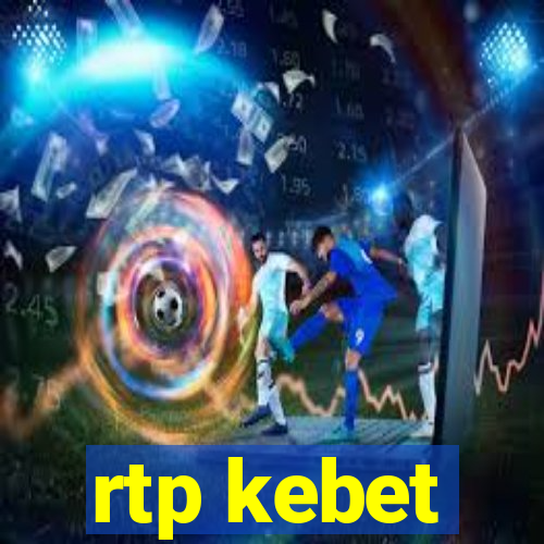 rtp kebet