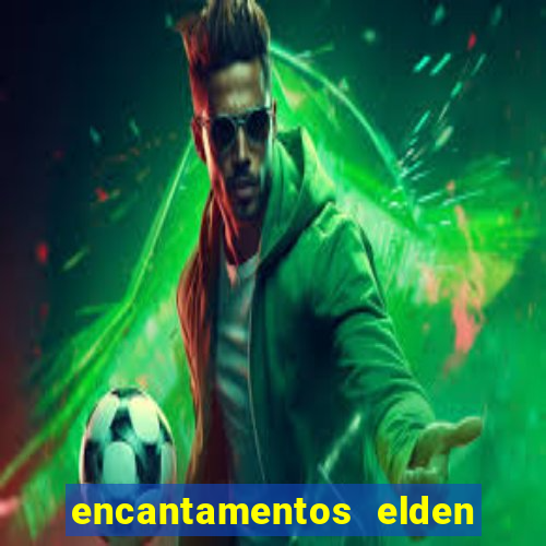 encantamentos elden ring wiki