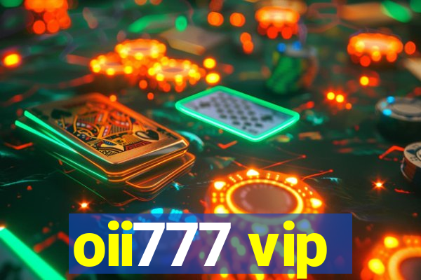 oii777 vip