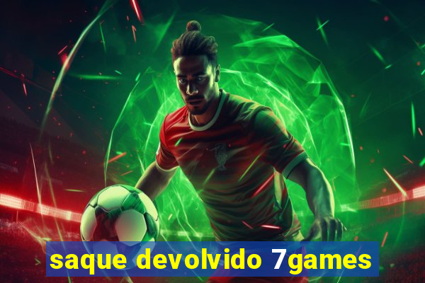 saque devolvido 7games