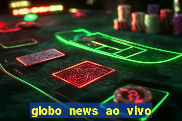 globo news ao vivo mega canais