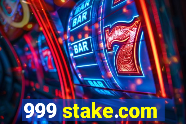 999 stake.com