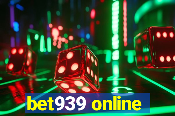 bet939 online