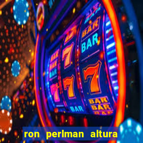 ron perlman altura e peso