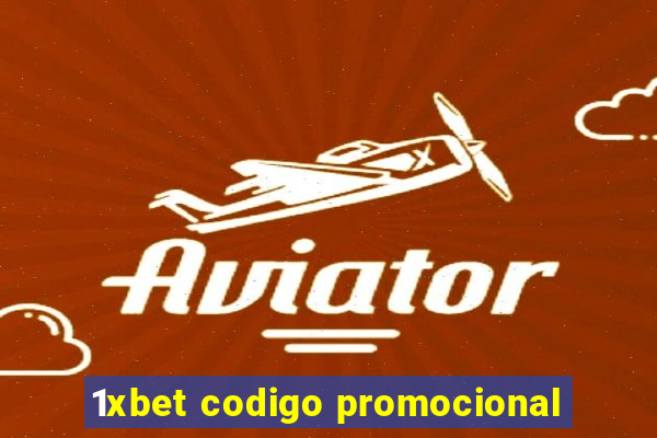 1xbet codigo promocional