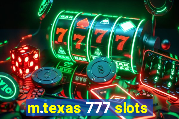 m.texas 777 slots