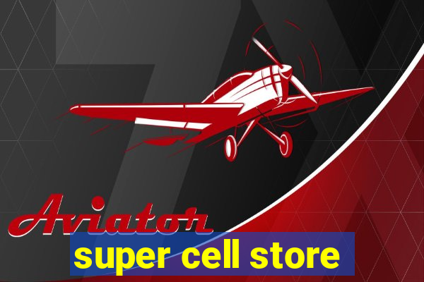 super cell store