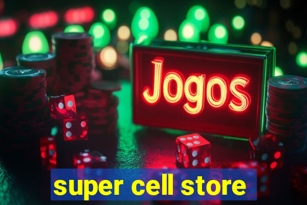 super cell store