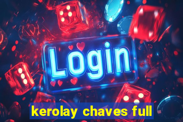 kerolay chaves full