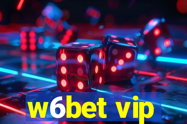 w6bet vip