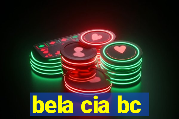 bela cia bc