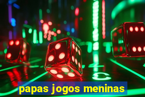 papas jogos meninas