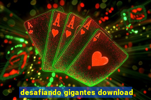 desafiando gigantes download