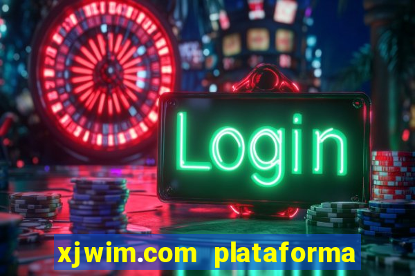 xjwim.com plataforma login entrar