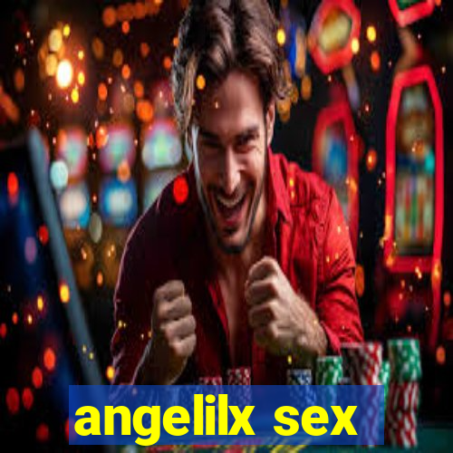 angelilx sex