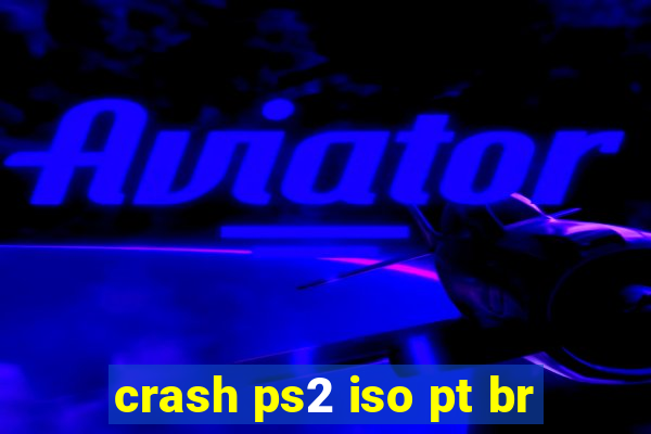 crash ps2 iso pt br